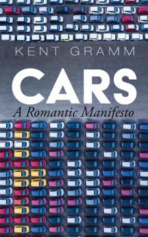 Cars: A Romantic Manifesto