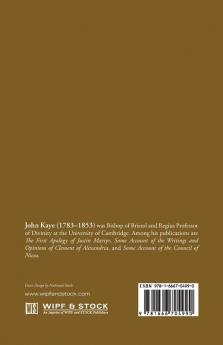 Some Account of the Writings and Opinions of Justin Martyr; Second Edition Revised