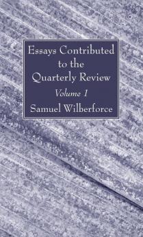 Essays Contributed to the Quarterly Review Volume 1