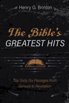 The Bible's Greatest Hits: Top Sixty-Six Passages from Genesis to Revelation