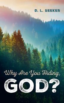 Why Are You Hiding God?