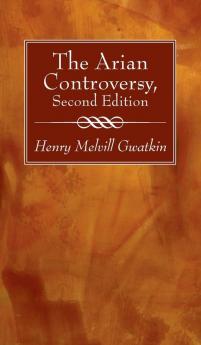 The Arian Controversy Second Edition