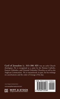 The Catechetical Lectures of S. Cyril Archbishop of Jerusalem Translated with Notes and Indices Fourth Edition