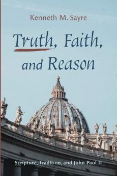 Truth Faith and Reason