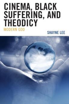 Cinema Black Suffering and Theodicy