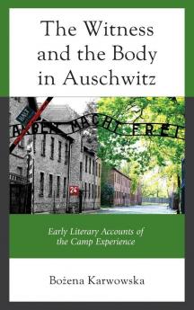 Witness and the Body in Auschwitz