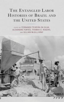 Entangled Labor Histories of Brazil and the United States