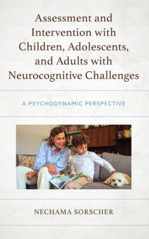 Assessment and Intervention with Children Adolescents and Adults with Neurocognitive Challenges