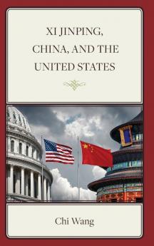 Xi Jinping China and the United States