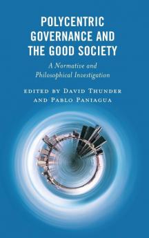 Polycentric Governance and the Good Society