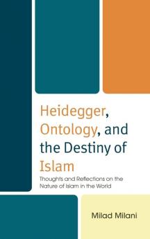 Heidegger Ontology and the Destiny of Islam