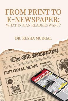 FROM PRINT TO E-NEWSPAPER: WHAT INDIAN READERS WANT?