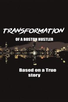 The Transformation of  a Boston Hustler