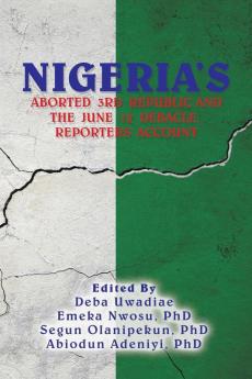 Nigeria's  Aborted  3Rd  Republic  and  the  June  12  Debacle