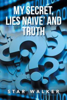 My Secret Lies Naive' and Truth