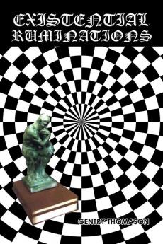 EXISTENTIAL RUMINATIONS