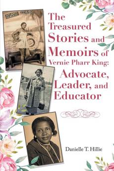 The Treasured Stories and Memoirs of Vernie Pharr King