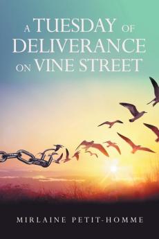A TUESDAY OF DELIVERANCE ON VINE STREET