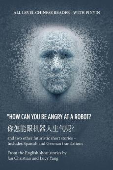 ?  How Can You Be Angry at a   Robot?