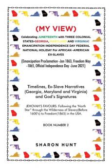 (My View)  Celebrating Juneteenth with Three Colonial States-Georgia Maryland and Virginia! Emancipation Independence Day Federal National Holiday for African -American Ex-Slaves