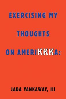 Exercising My Thoughts on Amerikkka