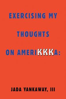 Exercising My Thoughts on Amerikkka
