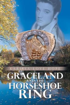 Graceland and the Horseshoe Ring
