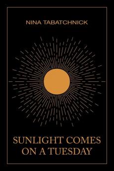 Sunlight Comes on a Tuesday
