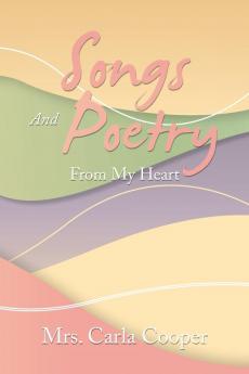 Songs and Poetry from My Heart