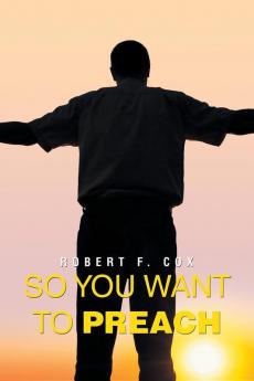 So You Want to Preach