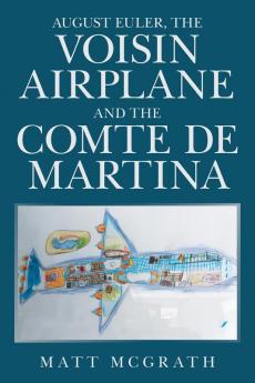 August Euler the Voisin Airplane and the Comte De Martina