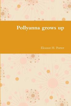 Pollyanna grows up