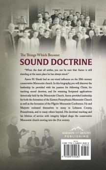 The Things Which Become Sound Doctrine: The life of Aaron M. Shank