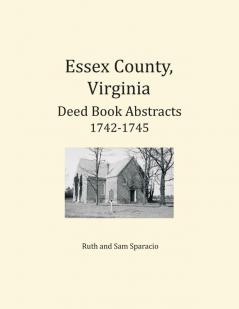 Essex County Virginia Deed Book Abstracts 1742-1745