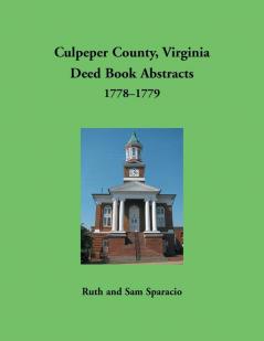Culpeper County Virginia Deed Book Abstracts 1778-1779