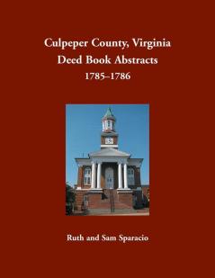 Culpeper County Virginia Deed Book Abstracts 1785-1786