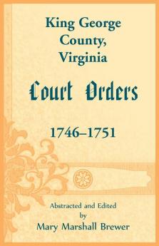 King George County Virginia Court Orders 1746-1751