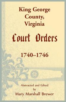 King George County Virginia Court Orders 1740-1746