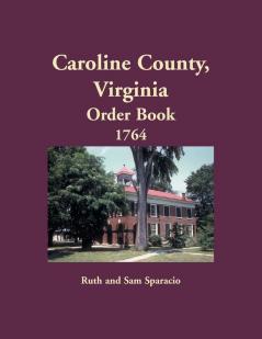 Caroline County Virginia Order Book 1764
