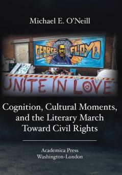 Cognition Cultural Moments and the Literary March Toward Civil Rights