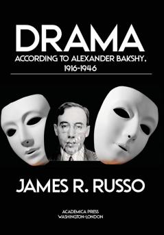 Drama According to Alexander Bakshy 1916-1946