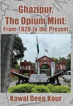 Ghazipur The Opium Mint