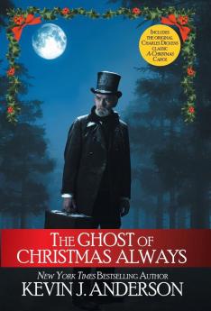 The Ghost of Christmas Always: includes the original Charles Dickens classic A Christmas Carol