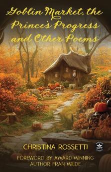 Goblin Market The Prince's Progress  and Other Poems