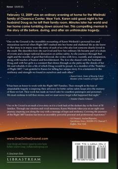 One on the Ground: The Story of One Family Before During and After Continental Flight 3407 Crashed into their Home