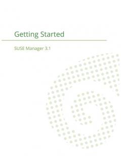 SUSE Manager 3.1: Getting Started Guide