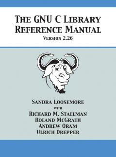 The GNU C Library Reference Manual Version 2.26