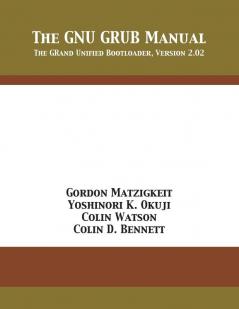 The GNU GRUB Manual: The GRand Unified Bootloader Version 2.02