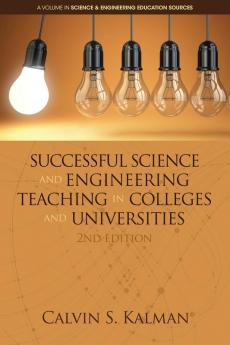 Successful Science and Engineering Teaching in Colleges and Universities 2nd Edition