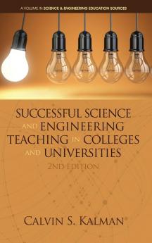 Successful Science and Engineering Teaching in Colleges and Universities 2nd Edition (hc)